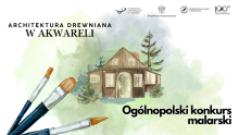 Ogólnopolski konkurs malarski – Architektura drewniana w akwareli